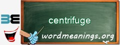 WordMeaning blackboard for centrifuge